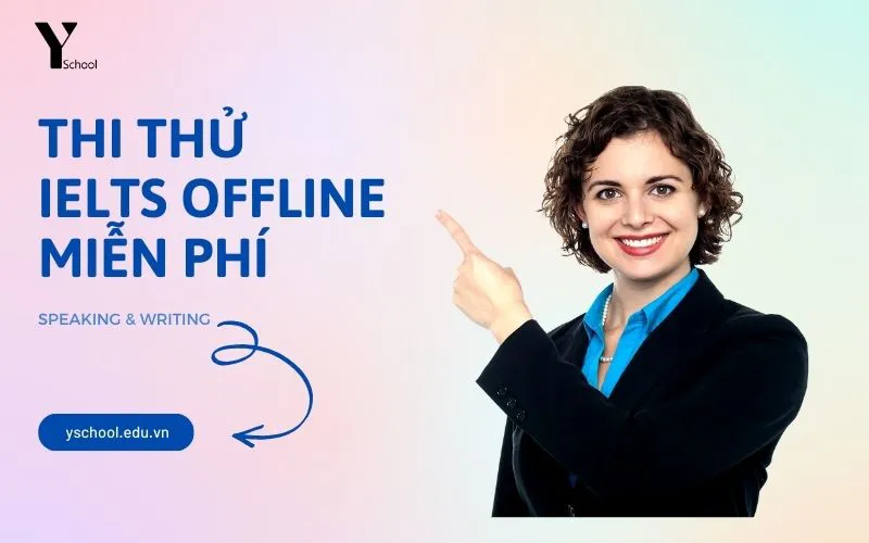 Thi thử IELTS Offline miễn phí cùng YSchool