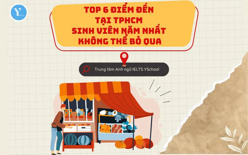 TOP 6 ĐIỂM ĐẾN TẠI TPHCM SINH VIÊN NĂM NHẤT KHÔNG THỂ BỎ QUA