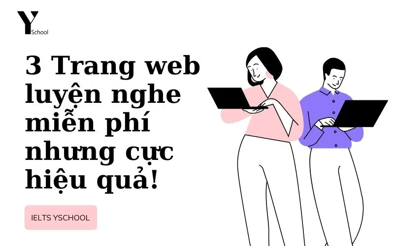 3 Trang web luyện nghe miễn phí nhưng cực hiệu quả!