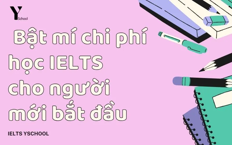 Bật mí chi phí học IELTS cho người mới bắt đầu