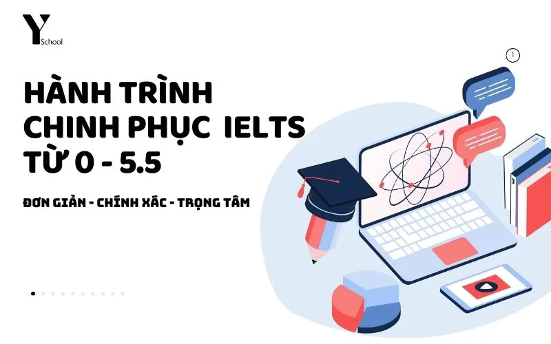 Khám phá hành trình chinh phục IELTS từ 0 – 5.5 hiệu quả, chuẩn xác