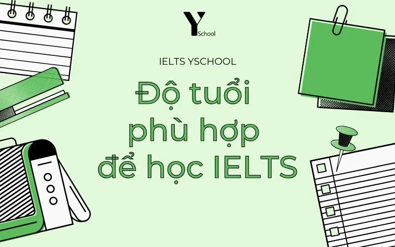 Độ tuổi phù hợp để học IELTS