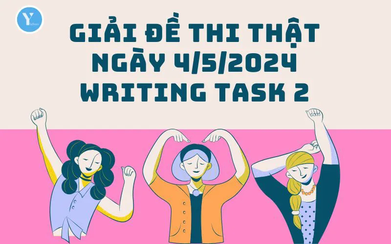 GIẢI ĐỀ THI THẬT - NGÀY 9/5/2024 -  WRITING TASK 1