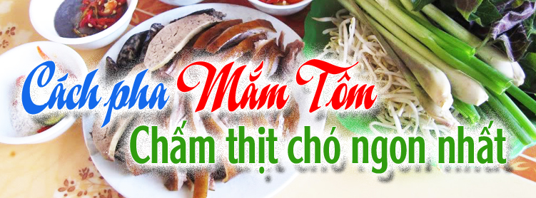 Cách pha mắm tôm chấm thịt chó ngon nhất