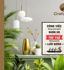 Tranh Slogan CRAFTMOC Công Việc Không Nuôi Người Nhàn Hạ