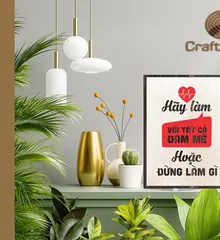 Sức Mạnh Của Đam Mê Tranh Slogan Hãy Làm Với Tất Cả Đam Mê Hoặc Đừng Làm Gì