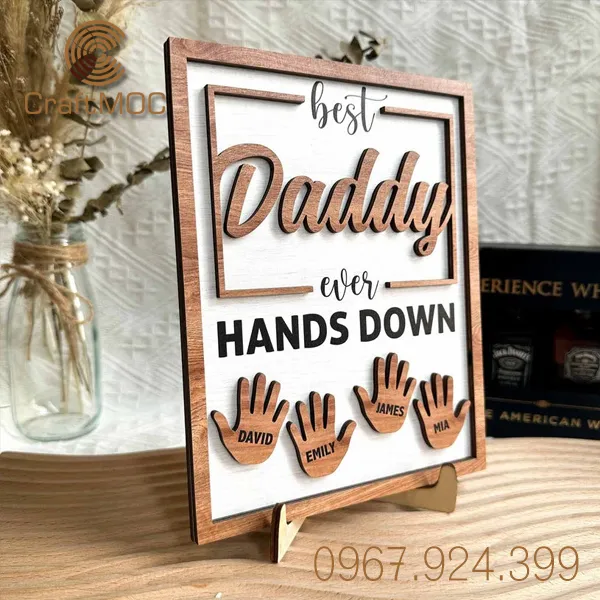 Tranh Gỗ "Best Daddy Ever, Hands Down" – Món Quà Đặc Biệt Dành Tặng Người Cha Tuyệt Vời Nhất