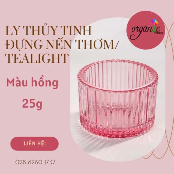 LY THỦY TINH ĐỰNG NẾN THƠM / TEALIGHT 25G (MÀU HỒNG)