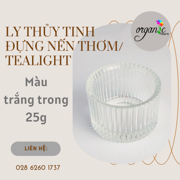 LY THỦY TINH ĐỰNG NẾN THƠM / TEALIGHT 25G (MÀU TRẮNG)
