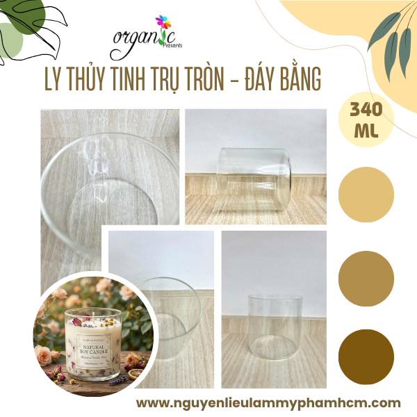 LY THỦY TINH ĐỰNG NẾN THƠM 340ML (TRỤ TRÒN - ĐÁY BẰNG )