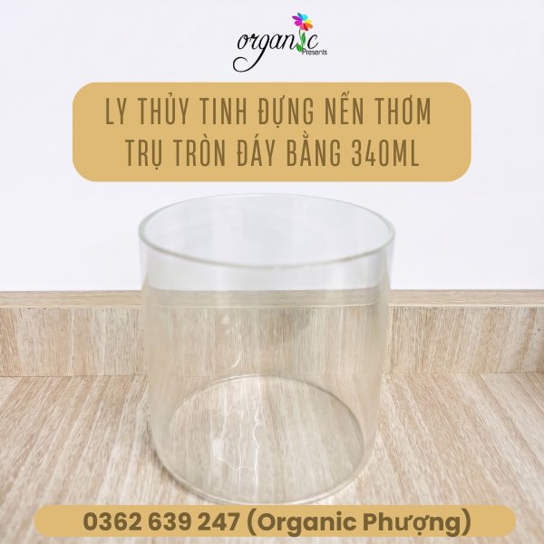LY THỦY TINH ĐỰNG NẾN THƠM 340ML (TRỤ TRÒN - ĐÁY BẰNG )