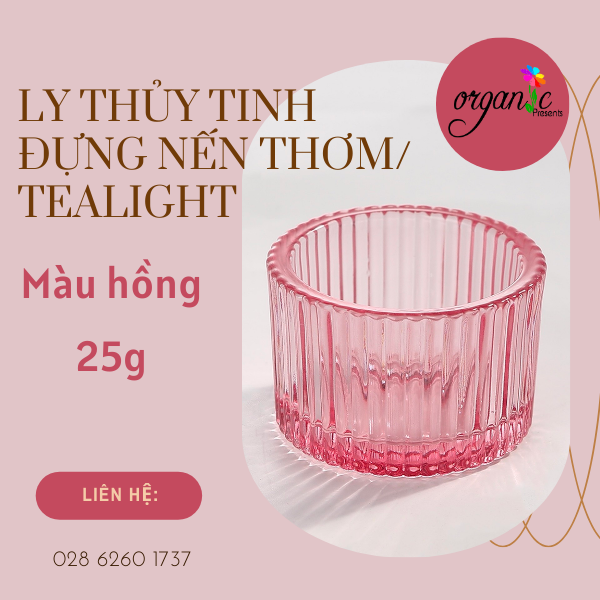 LY THỦY TINH ĐỰNG NẾN THƠM / TEALIGHT 25G (MÀU HỒNG)