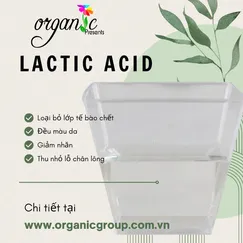 LACTIC ACID - LOẠI BỎ TẾ BÀO CHẾT, DA ĐỀU MÀU, MỜ THÂM