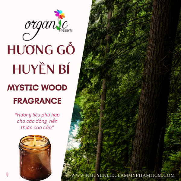 HƯƠNG GỖ HUYỀN BÍ (MYSTIC WOOD FRAGRANCE)