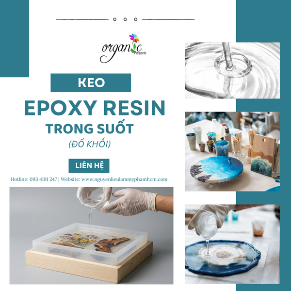 KEO EPOXY RESIN TRONG SUỐT, ÍT BỌT (ĐỔ KHỐI)