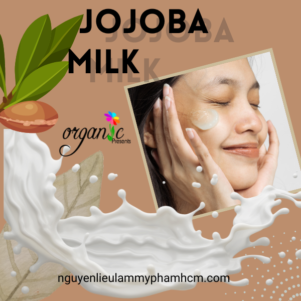 JOJOBA MILK (JOJOBA DẠNG SỮA)