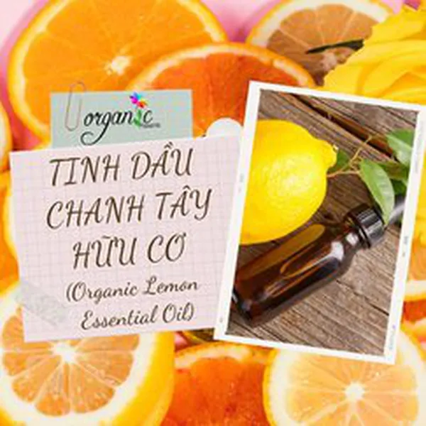 TINH DẦU CHANH TÂY HỮU CƠ (ORGANIC LEMON ESSENTIAL OIL)