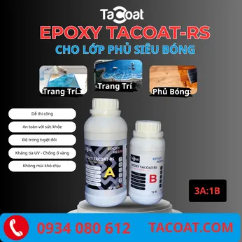 (Bộ 1KG) EPOXY TACOAT-RS - Keo Epoxy Trong Suốt, Làm Đồ Trang Trí, Siêu Trong Suốt Chống ố Vàng