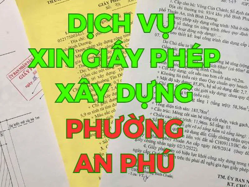 Dịch Vụ Xin Giấy Phép Xây Dựng Ở Phường An Phú – Uy Tín, Trọn Gói