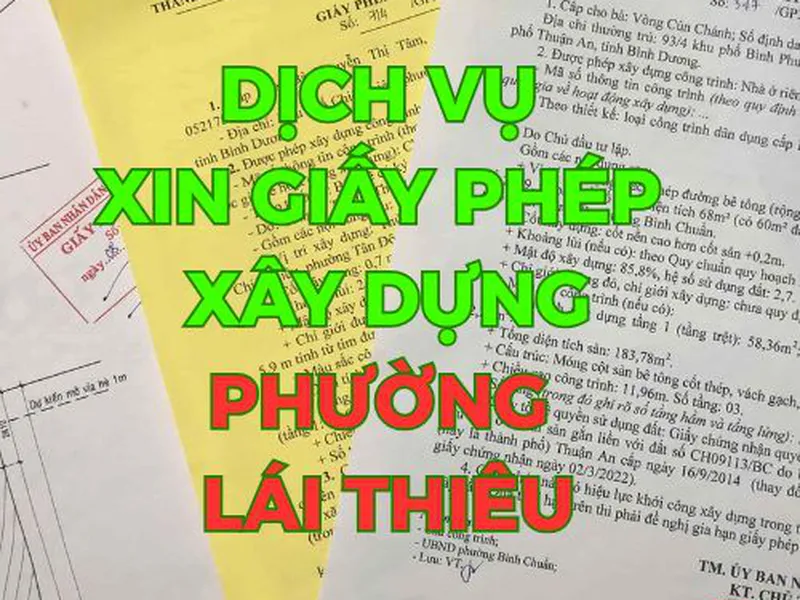 Dịch Vụ Xin Giấy Phép Xây Dựng Phường Lái Thiêu Nhanh Chóng Trọn Gói