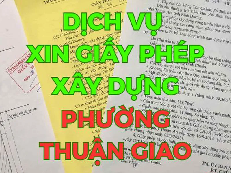 Dịch Vụ Xin Giấy Phép Xây Dựng Ở Phường Thuận Giao – Trọn Gói, Nhanh Chóng