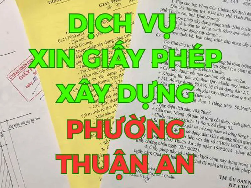 Dịch Vụ Xin Giấy Phép Xây Dựng Ở Phường Thuận An – Uy Tín, Trọn Gói