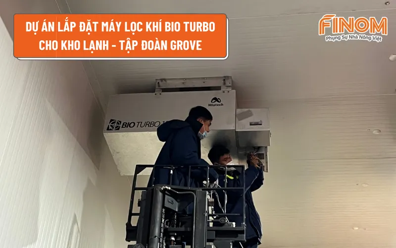 DỰ ÁN LẮP ĐẶT MÁY LỌC KHÍ BIO TURBO CHO KHO LẠNH - TẬP ĐOÀN GROVE