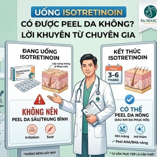 Uống Isotretinoin Có Được Peel Da Không? Lời Khuyên Từ Chuyên Gia