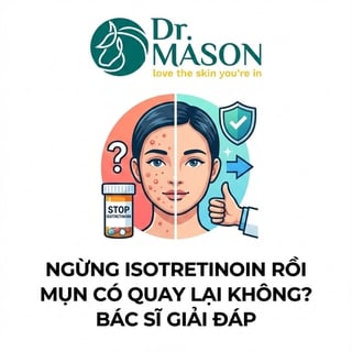 Ngừng isotretinoin rồi mụn có quay lại không? Bác sĩ giải đáp