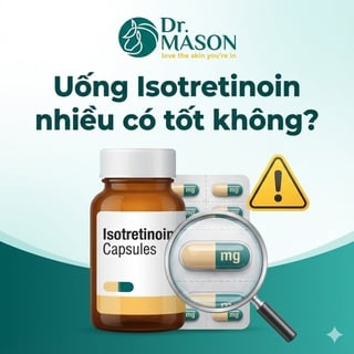 Uống Isotretinoin nhiều có tốt không? Sự thật y khoa