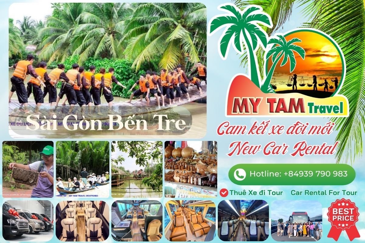 Thuê xe Sài Gòn Bến Tre 4-7-16-29-45 - Limousine 9-11-18 MY TAM TRAVEL