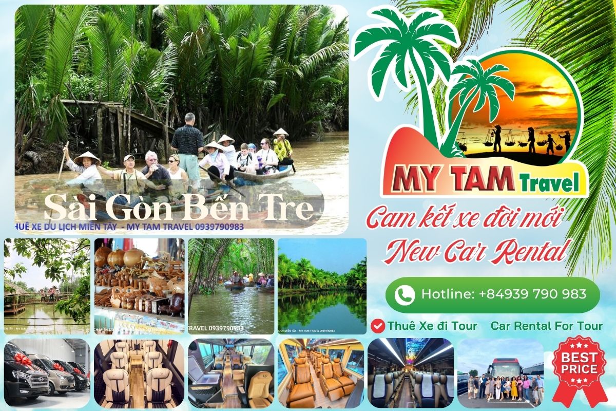 Thuê xe Sài Gòn Bến Tre 4-7-16-29-45 - Limousine 9-11-18 MY TAM TRAVEL