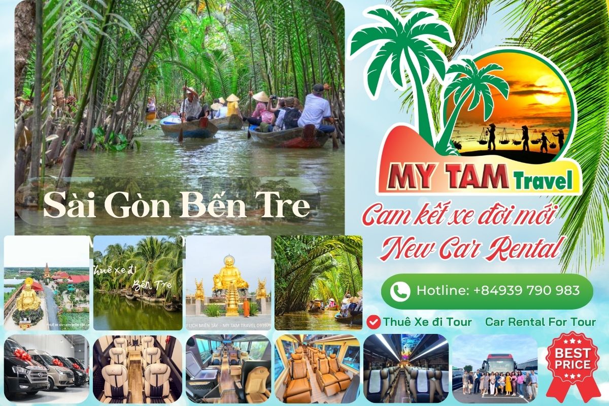 Thuê xe Sài Gòn Bến Tre 4-7-16-29-45 - Limousine 9-11-18 MY TAM TRAVEL