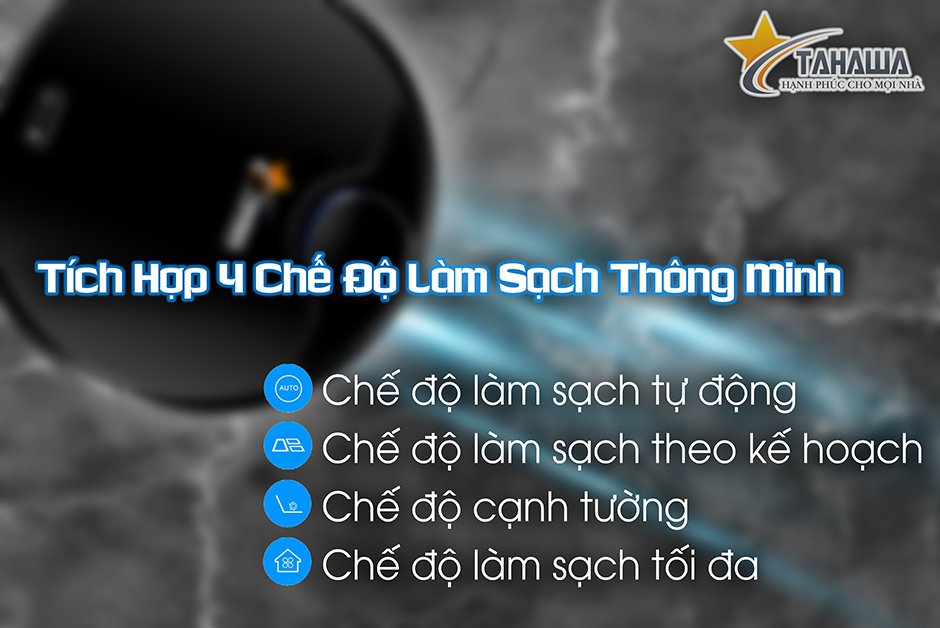 Robot hút bụi lau nhà Tahawa còn được tích hợp 4 chế độ làm sạch thông minh Robot hút bụi lau nhà Tahawa còn được tích hợp 4 chế độ làm sạch thông minh