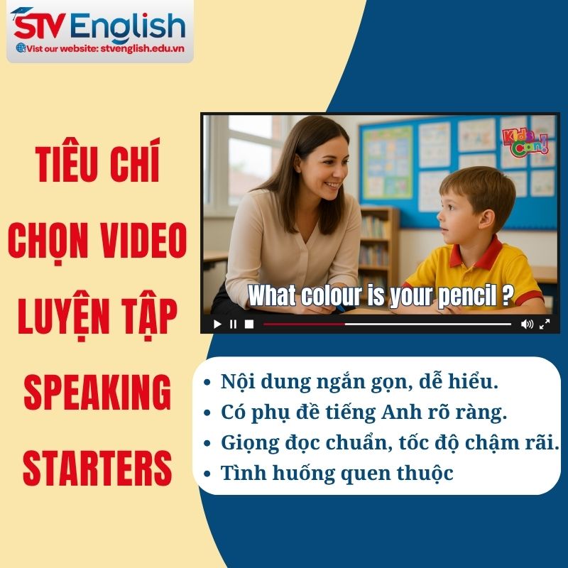 Tiêu chí chọn video luyện thi Speaking Starters Tiêu chí chọn video luyện thi Speaking Starters