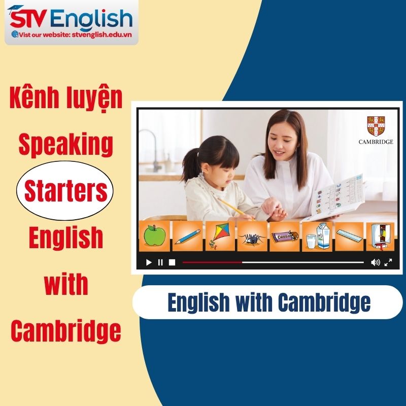 Gợi ý kênh video luyện thi Speaking Starters Gợi ý kênh video luyện thi Speaking Starters