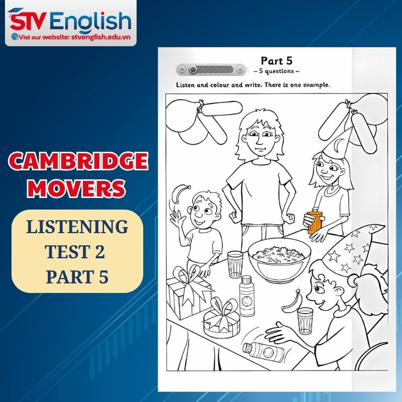 Cách giải chi tiết Part 5  -Test 2 trong bộ sách Movers Authentic Examination Papers. Cách giải chi tiết Part 5  -Test 2 trong bộ sách Movers Authentic Examination Papers.