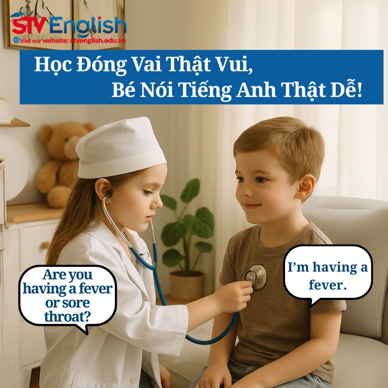 Tiếng Anh cho bé 6 tuổi – Học giao tiếp qua trò chơi đóng vai Tiếng Anh cho bé 6 tuổi – Học giao tiếp qua trò chơi đóng vai