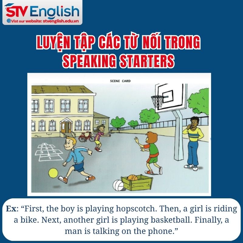 Speaking Starters: Cách dùng từ nối & bài nói mẫu luyện tập Speaking Starters: Cách dùng từ nối & bài nói mẫu luyện tập