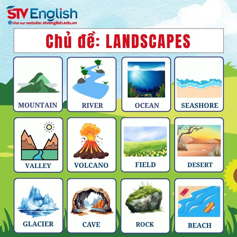 Từ vựng tiếng Anh giao tiếp cho bé: Chủ đề Landscape (Phong cảnh) Từ vựng tiếng Anh giao tiếp cho bé: Chủ đề Landscape (Phong cảnh)