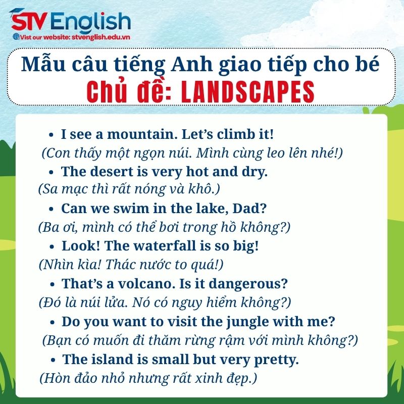 Mẫu câu tiếng Anh giao tiếp cho bé: Chủ đề Landscape (Phong cảnh) Mẫu câu tiếng Anh giao tiếp cho bé: Chủ đề Landscape (Phong cảnh)