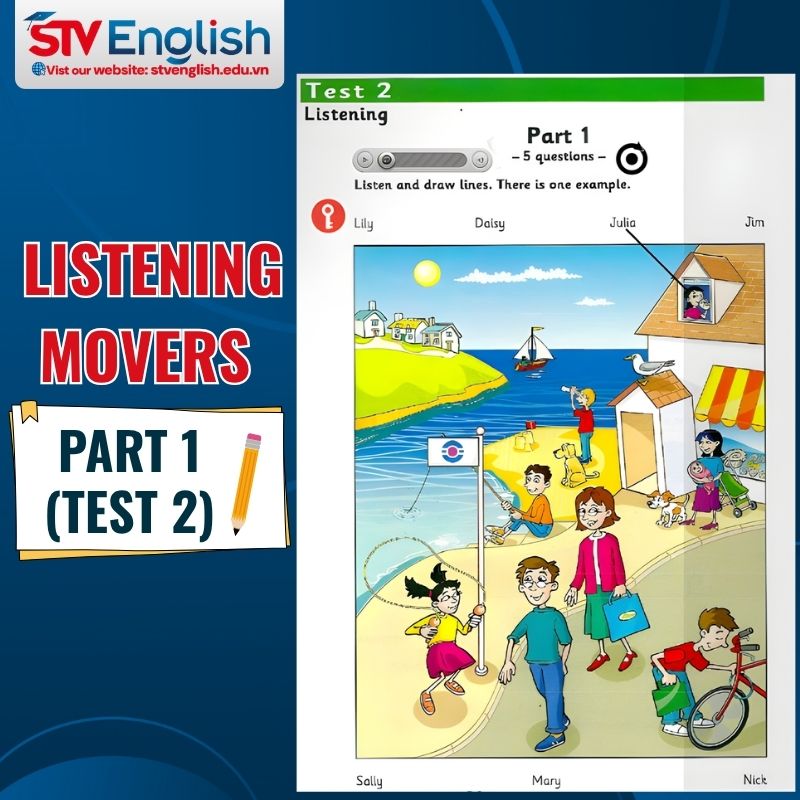 Hướng dẫn chi tiết Listening Movers Part 1 (Test 2) Hướng dẫn chi tiết Listening Movers Part 1 (Test 2)