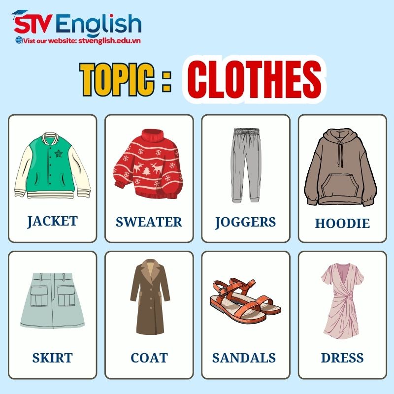 Từ vựng tiếng Anh giao tiếp cho bé: Chủ đề Clothes Từ vựng tiếng Anh giao tiếp cho bé: Chủ đề Clothes