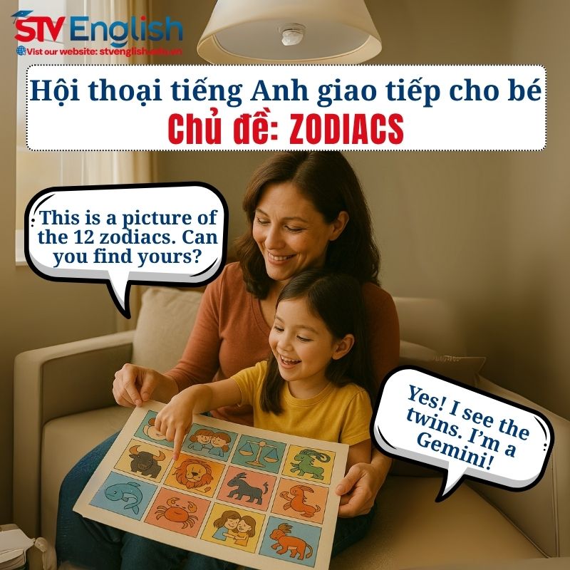 Mẫu hội thoại tiếng Anh giao tiếp cho bé: Chủ đề Zodiacs Mẫu hội thoại tiếng Anh giao tiếp cho bé: Chủ đề Zodiacs