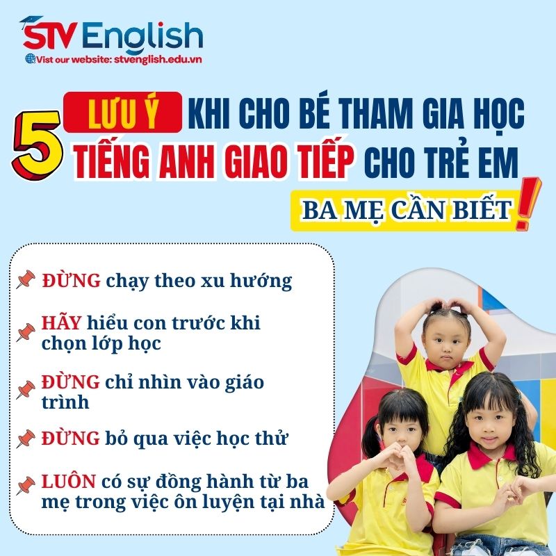 5 lưu ý khi tham gia khóa học tiếng Anh giao tiếp cho trẻ em: Ba mẹ cần biết 5 lưu ý khi tham gia khóa học tiếng Anh giao tiếp cho trẻ em: Ba mẹ cần biết