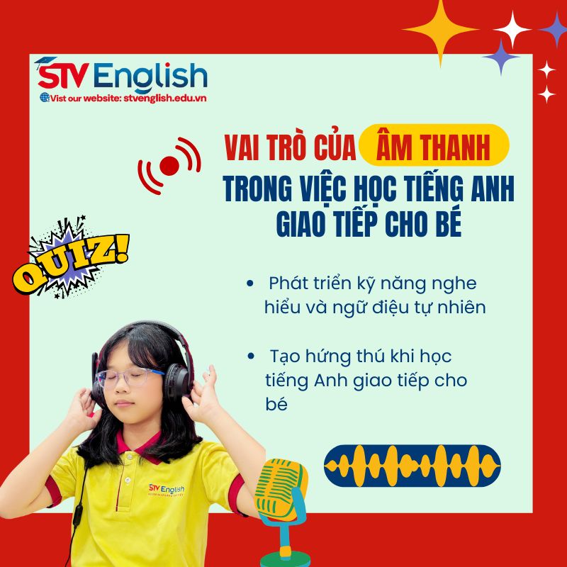 Vai trò của âm thanh trọng việc học tiếng Anh giao tiếp cho bé Vai trò của âm thanh trọng việc học tiếng Anh giao tiếp cho bé