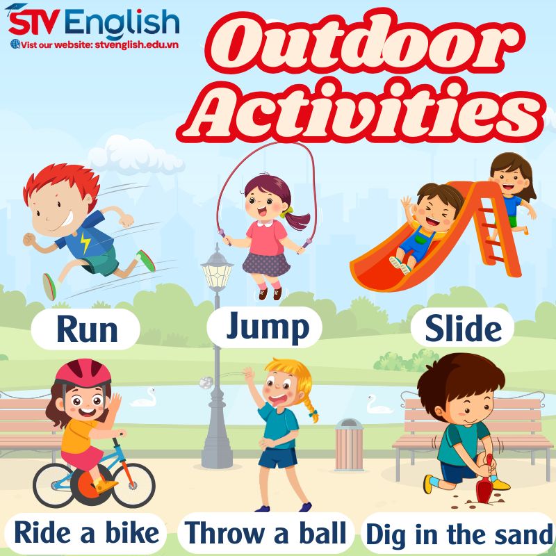 Từ vựng tiếng Anh cho bé 5 tuổi: Các hoạt động ngoài trời (Outdoor Activities) Từ vựng tiếng Anh cho bé 5 tuổi: Các hoạt động ngoài trời (Outdoor Activities)