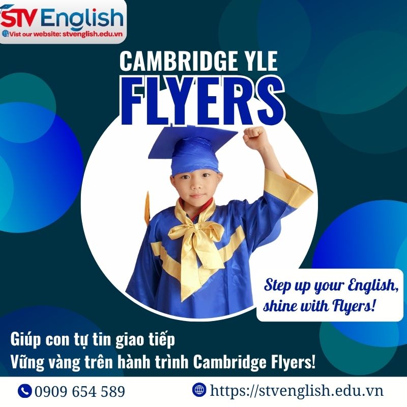 Vì sao nên cho bé học và thi Cambridge Flyers từ sớm? Vì sao nên cho bé học và thi Cambridge Flyers từ sớm?