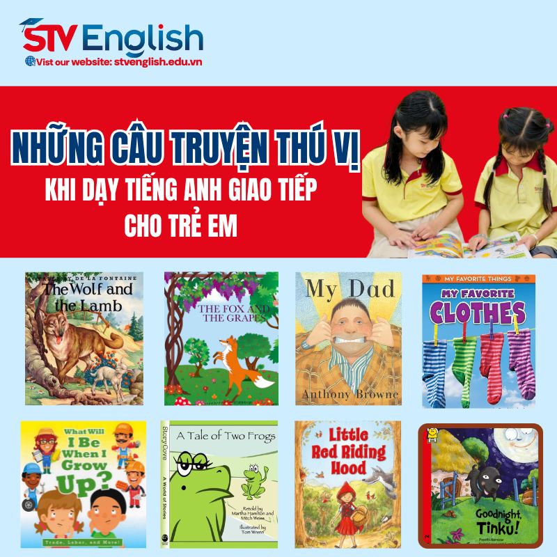 Các truyện ngắn thú vị để dạy tiếng Anh giao tiếp cho bé Các truyện ngắn thú vị để dạy tiếng Anh giao tiếp cho bé