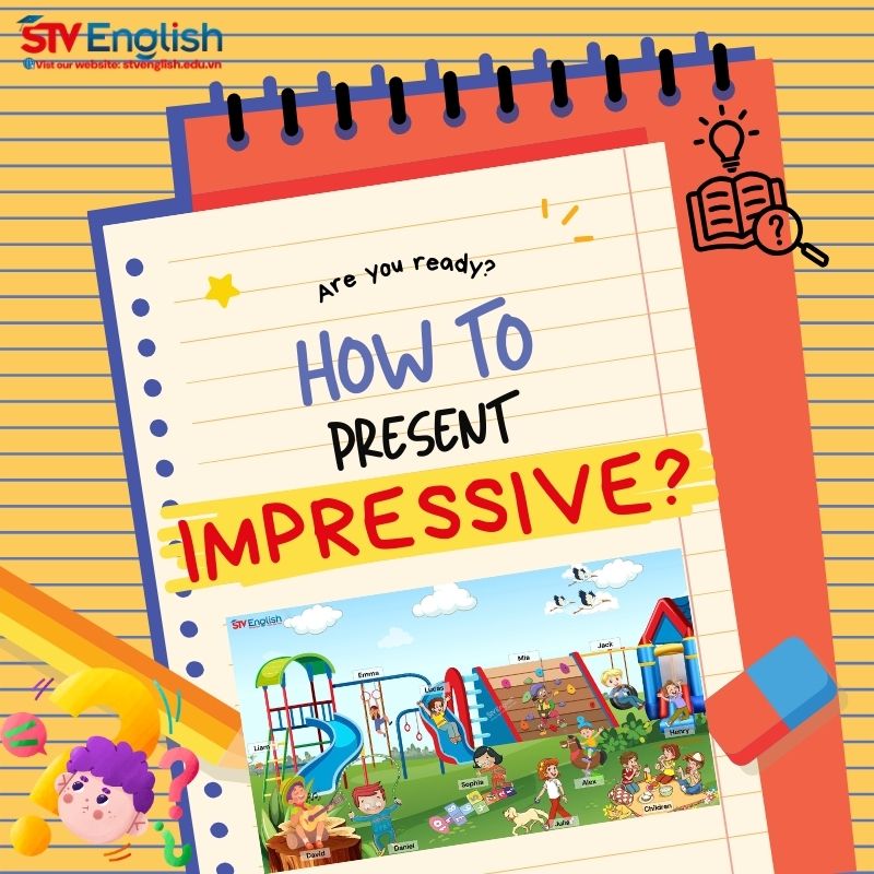 Cách thuyết trình tiếng Anh bằng tranh chi tiết và ấn tượng Cách thuyết trình tiếng Anh bằng tranh chi tiết và ấn tượng